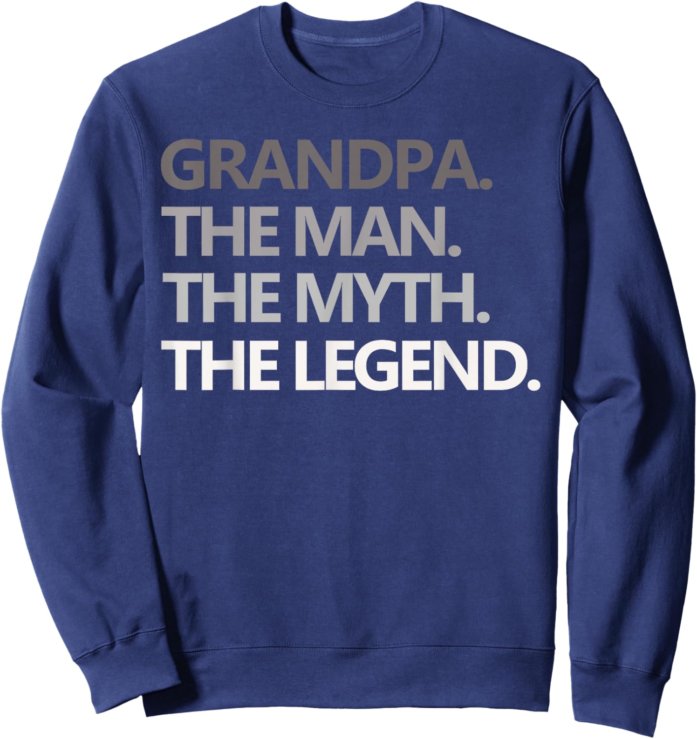 GRANDPA THE MAN THE MYTH THE LEGEND Men Gift Father's Day Sweatshirt - Sweatshirt | Navy