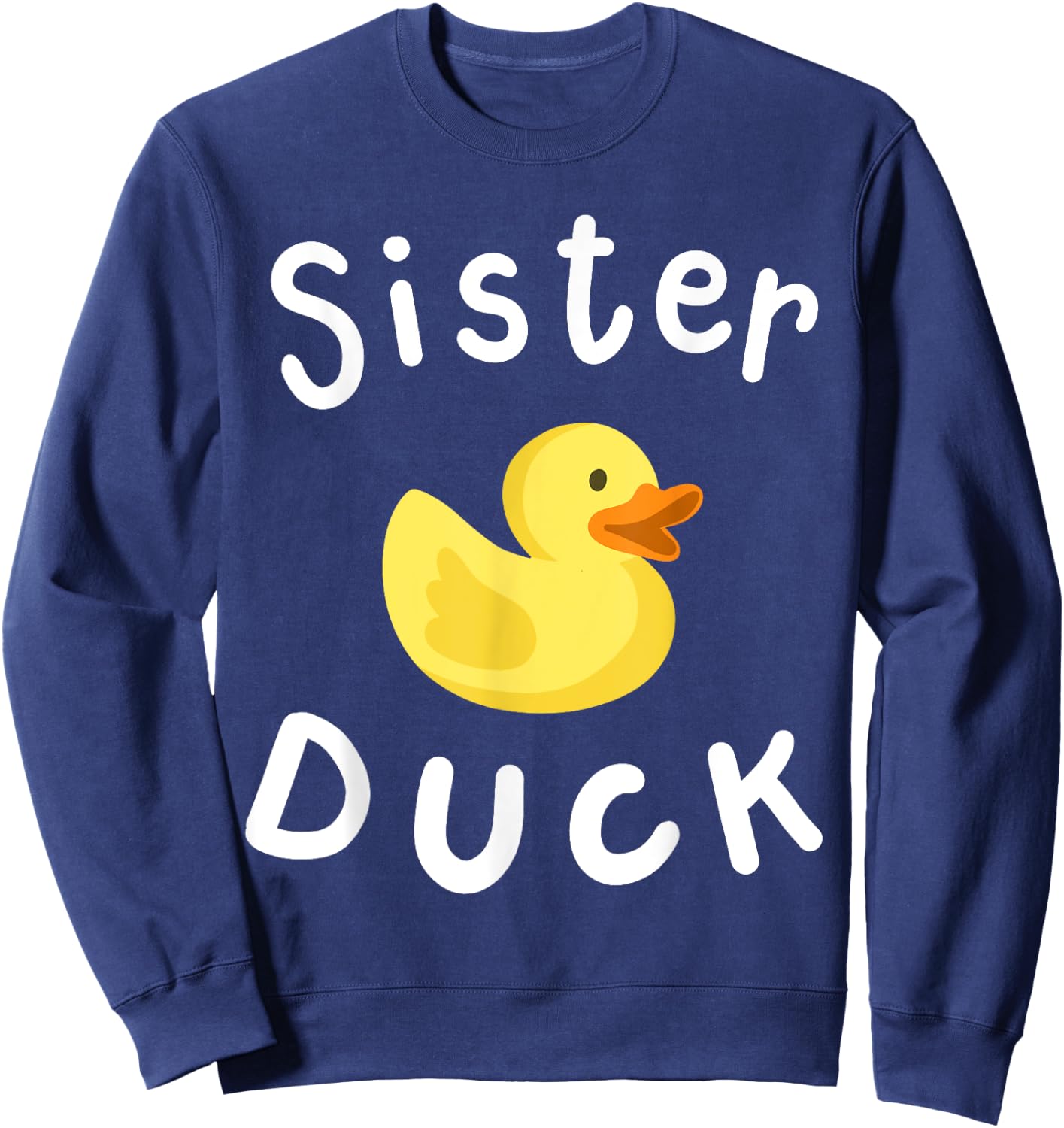 Sister Duck Birthday Rubber Duck Lover Family Matching Girls Sweatshirt - Sweatshirt | Navy