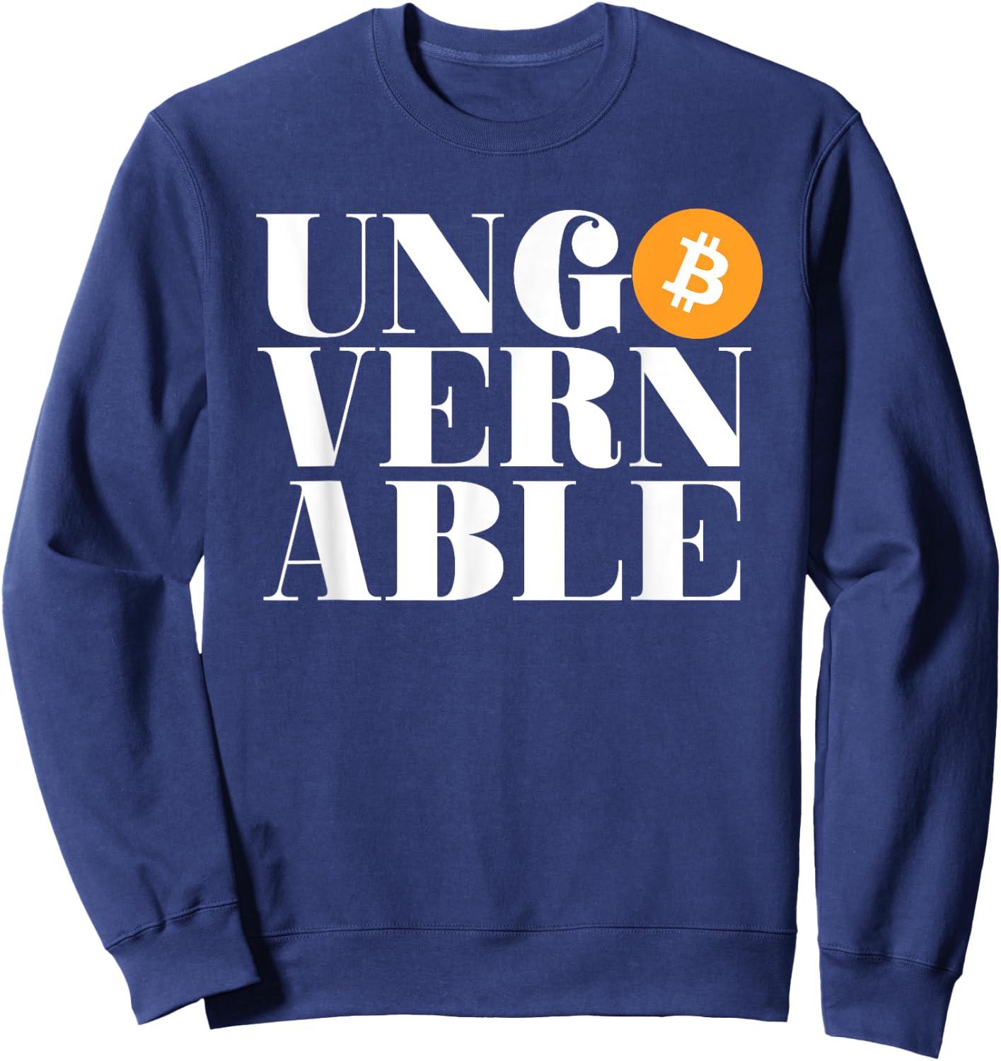 Ungovernable Bitcoin (Text Only Typography Print) Sweatshirt - Sweatshirt | Navy