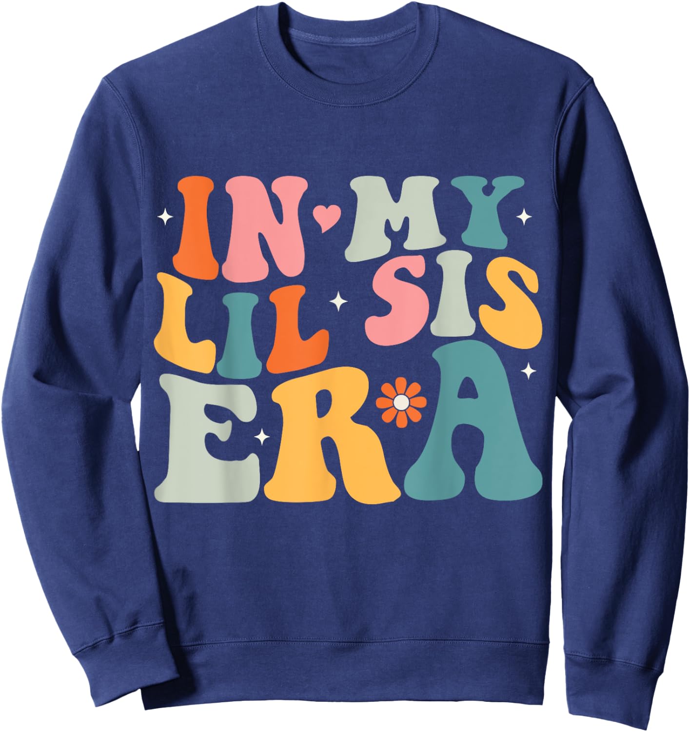In My Lil Sister Era Groovy Baby Kids Girls Women Lil Sis Sweatshirt - Sweatshirt | Navy