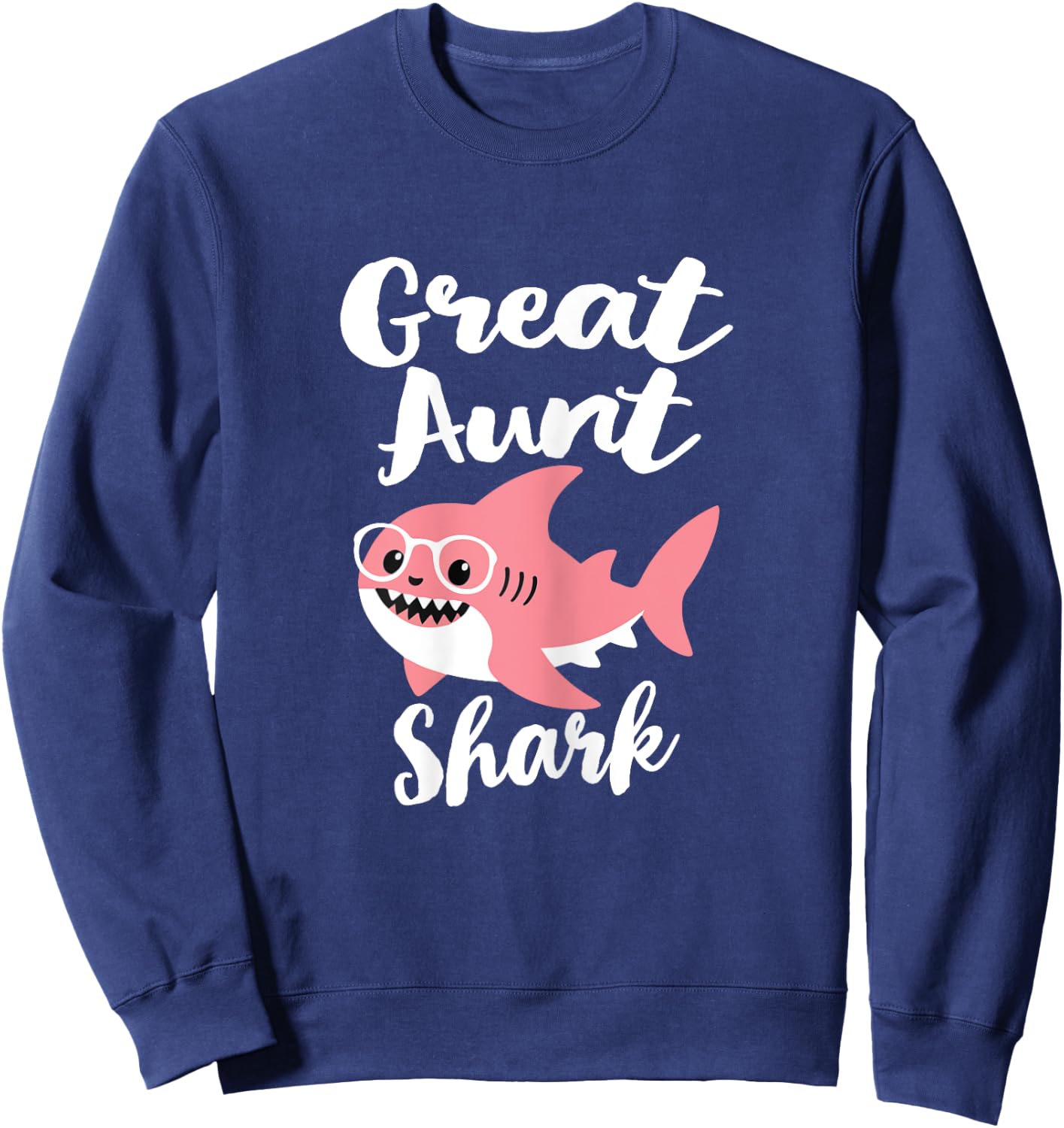 Great Aunt Shark Mother's Day Grandma Funny Sweatshirt - Sweatshirt | Navy