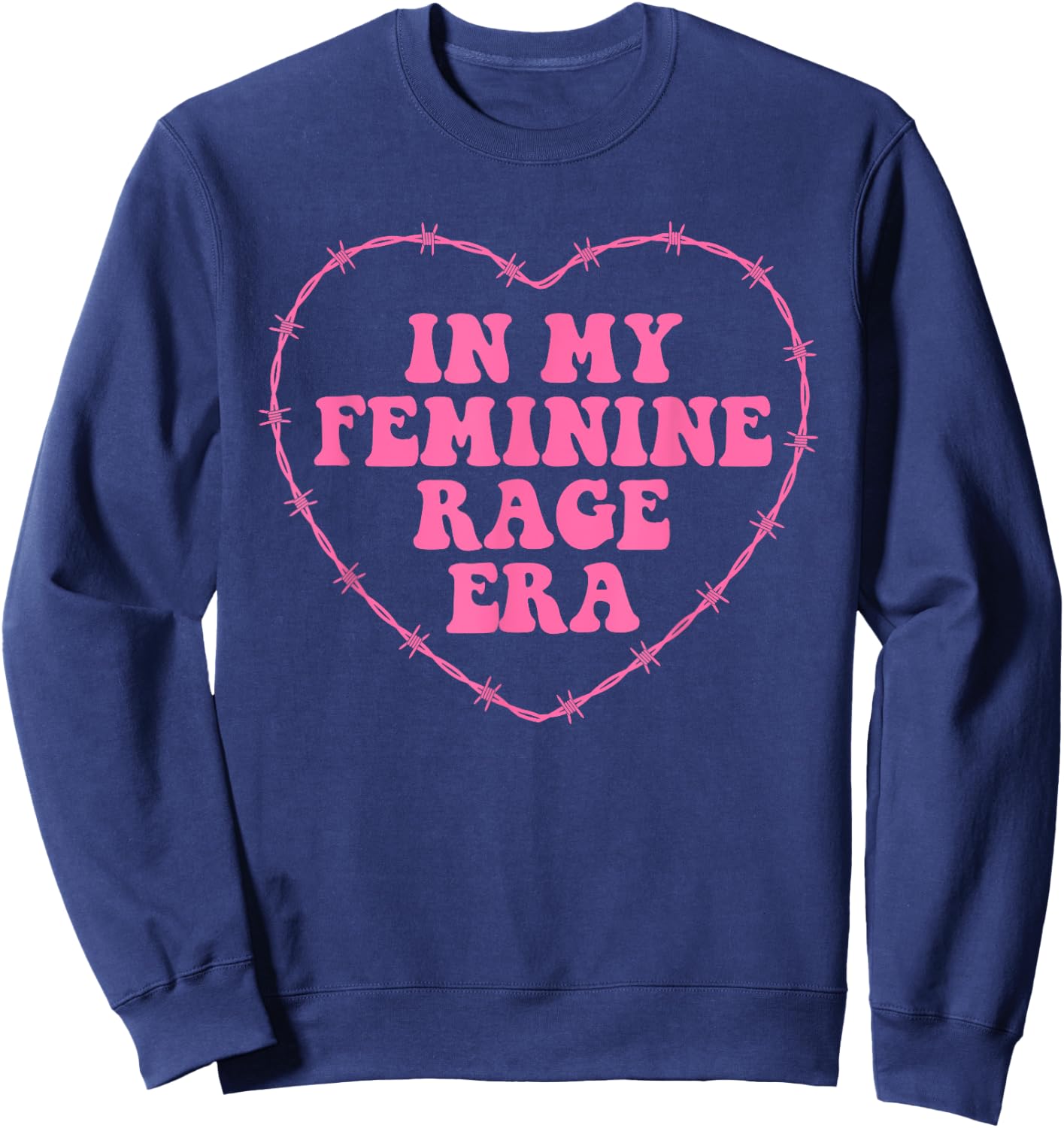 In My Feminine Rage Era Design Sweatshirt - Sweatshirt | Navy