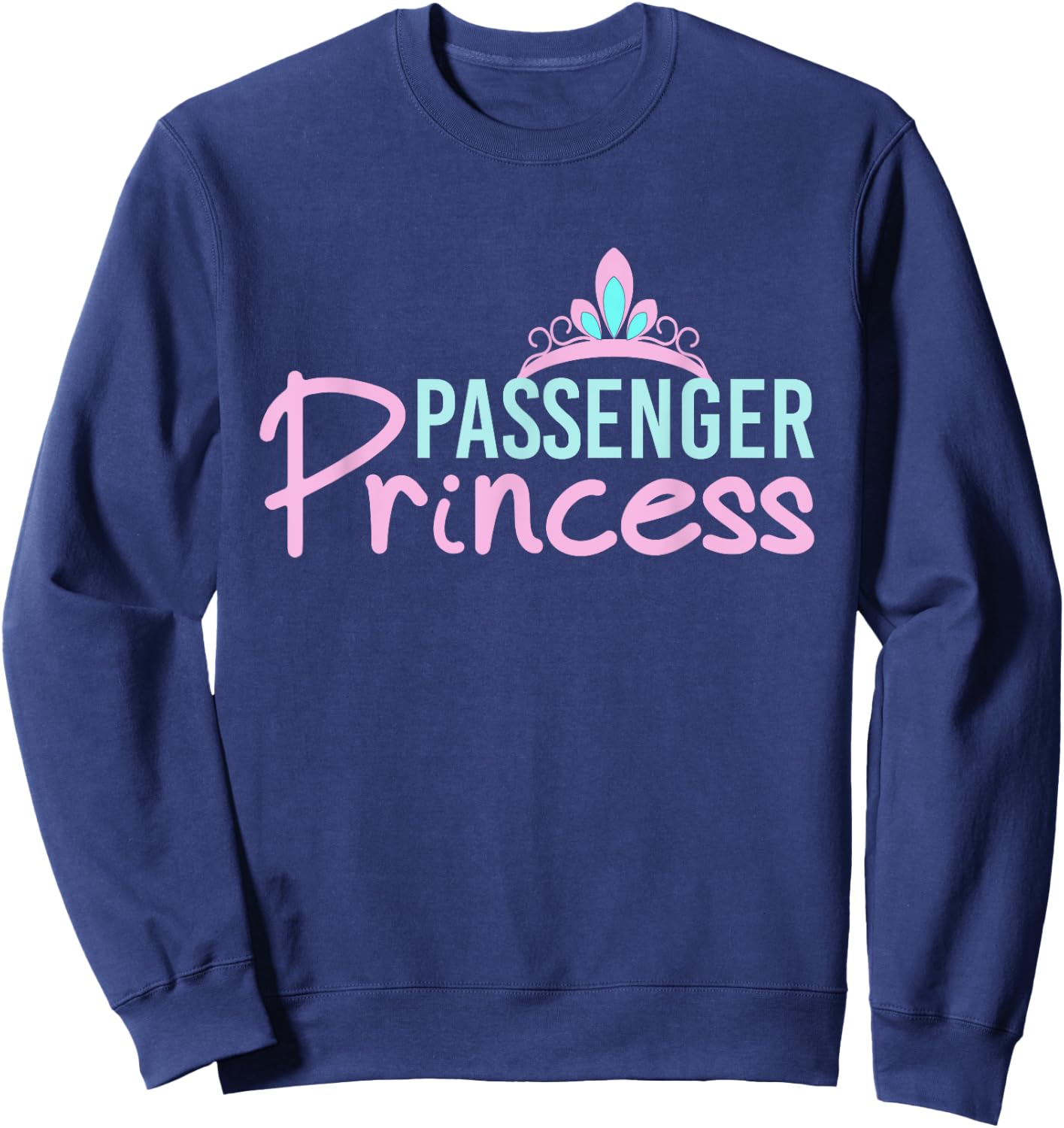 Passenger Princess Trending Meme Woman Sweatshirt - Sweatshirt | Navy