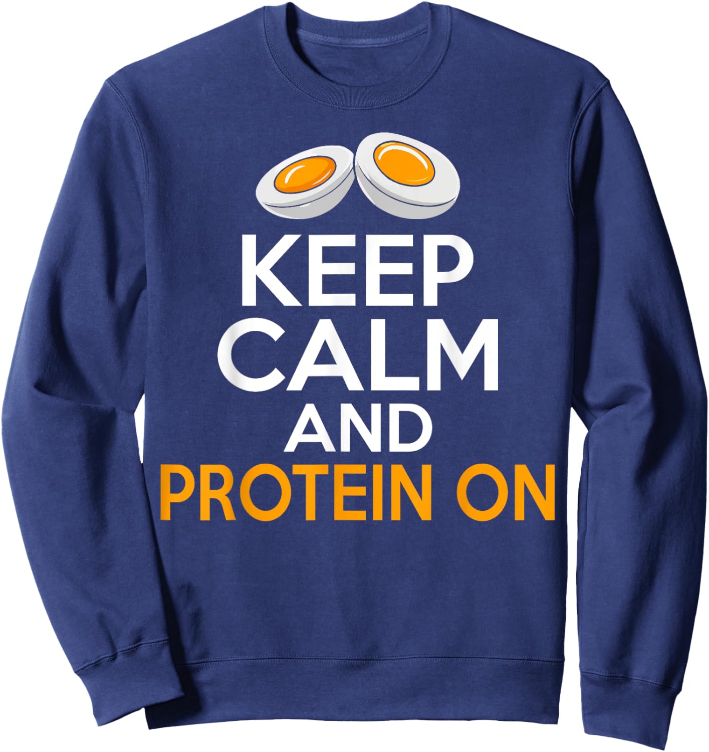 Keep Calm and Protein On Weight Lifting Sweatshirt - Sweatshirt | Navy