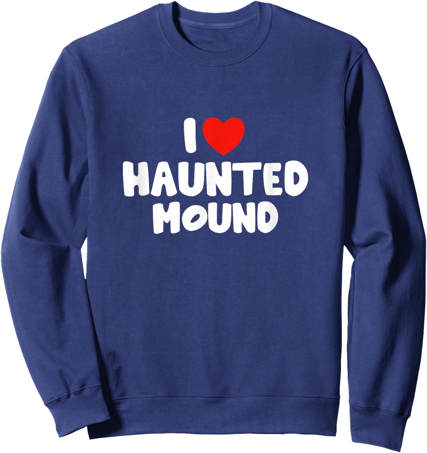 I Love Haunted Mound Sweatshirt - Sweatshirt | Navy