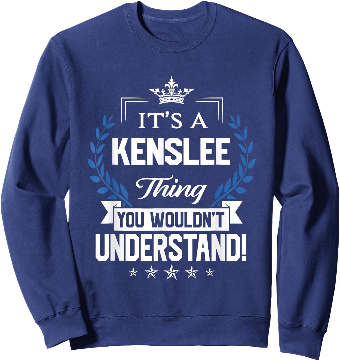 Kenslee Name - Kenslee Thing Name You Wouldn't Understand Sweatshirt - Sweatshirt | Navy