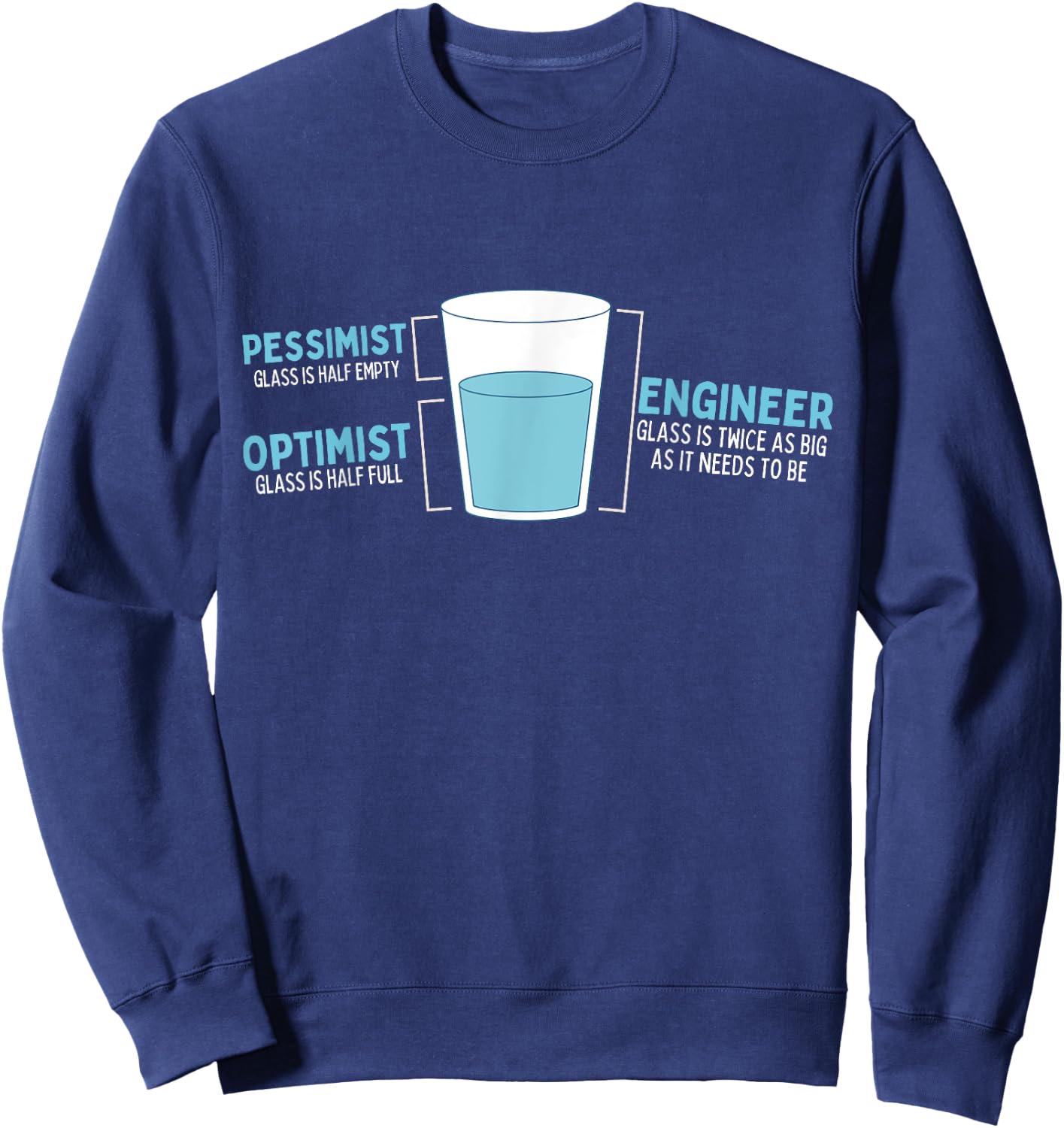Funny Optimist Pessimist Engineer STEM Student Sweatshirt - Sweatshirt | Navy