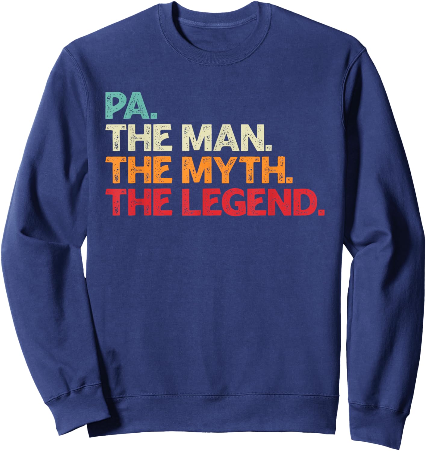 Pa Man Myth Legend Shirt For Funny Father Gifts Sweatshirt - Sweatshirt | Navy