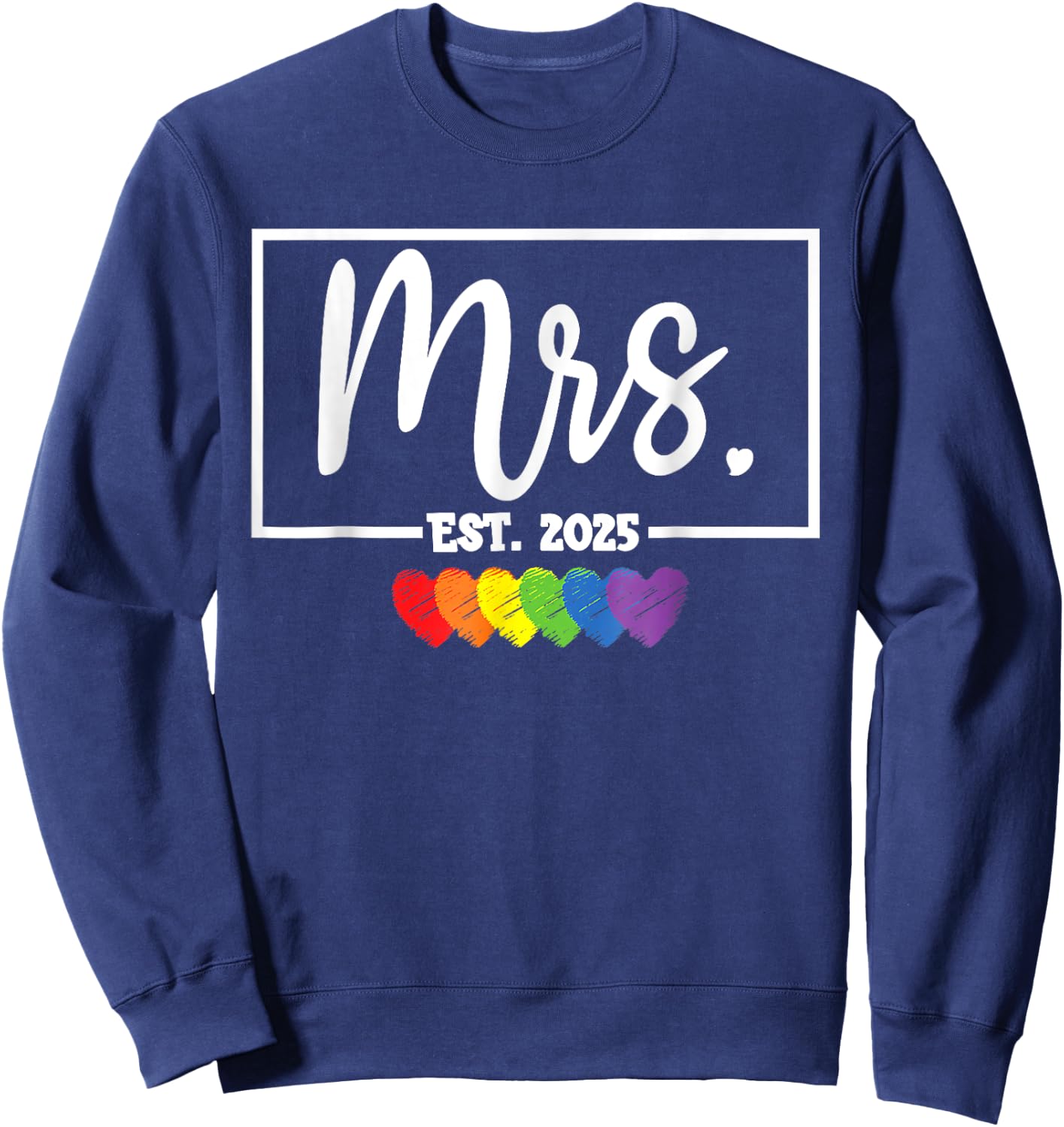Mrs. Est. 2025 Just Married Wedding Wife Mr & Mrs LGBQT Sweatshirt - Sweatshirt | Navy