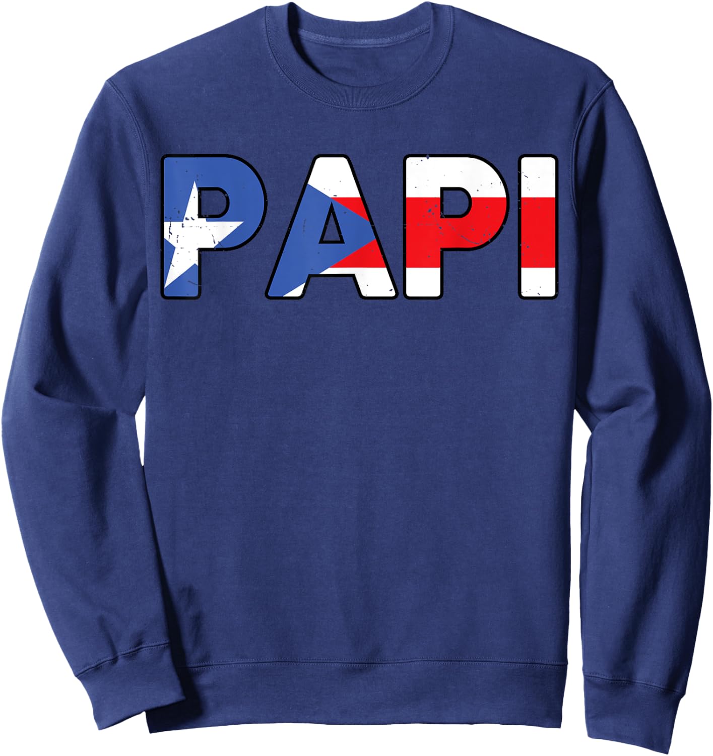 Papi Shirt Puerto Rico Flag Fathers Day Gift Rican Dad Sweatshirt - Sweatshirt | Navy