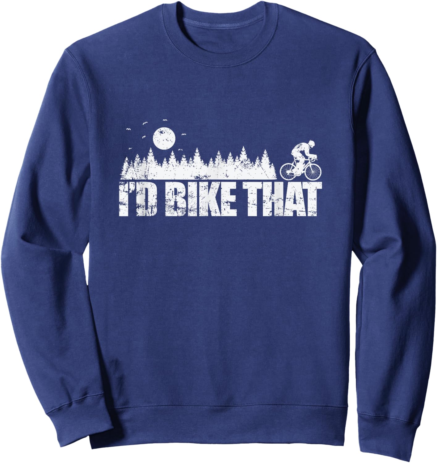 I'd Bike That Cycling fun without any Limits Sweatshirt - Sweatshirt | Navy