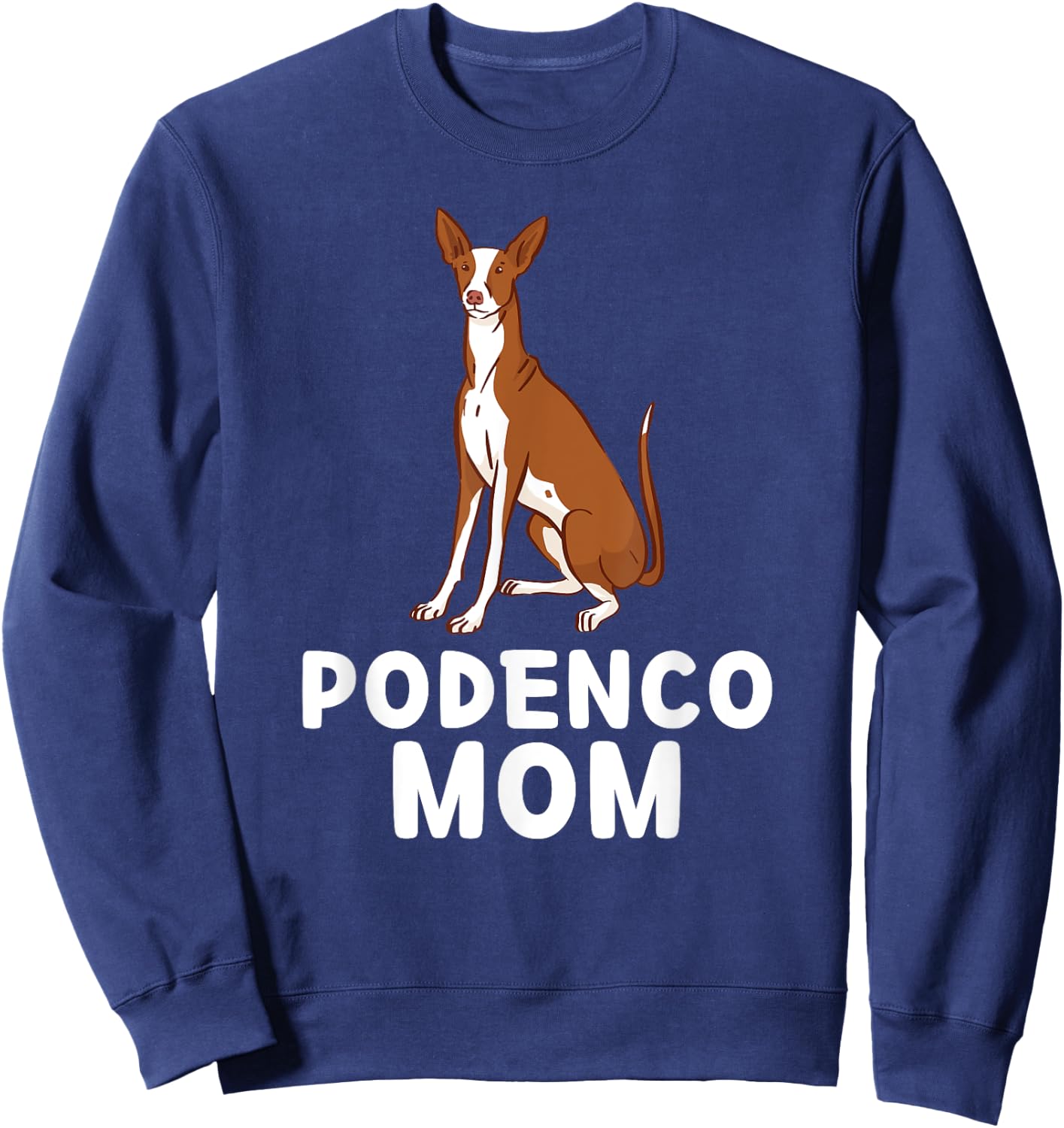 Cute Podenco Mom Podenco Mama Dog Lover Sweatshirt - Sweatshirt | Navy
