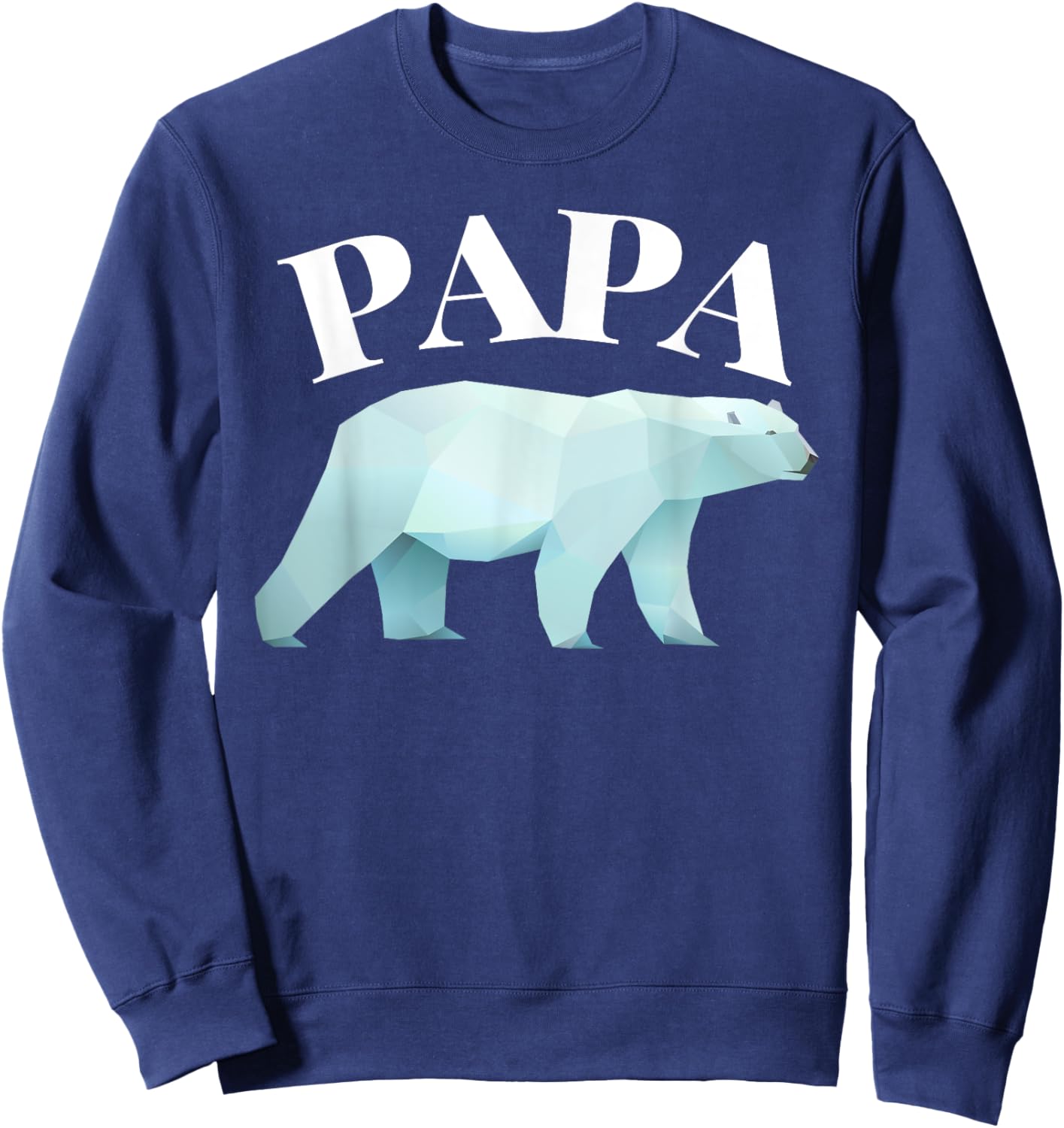 Brilliant Fathers Day: Papa Polar Bear T Shirt Sweatshirt - Sweatshirt | Navy