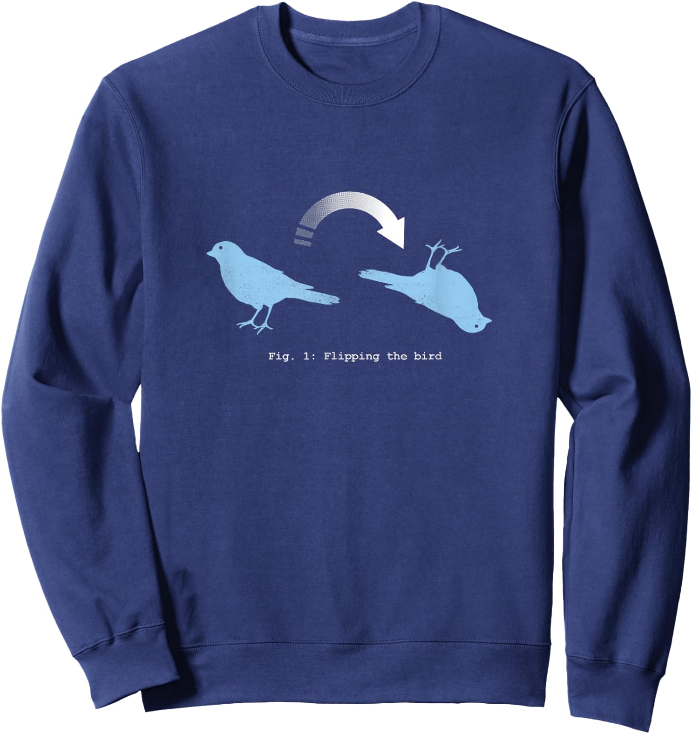 Flipping the Bird Funny Dad Joke - Idiom Shirt Sweatshirt - Sweatshirt | Navy
