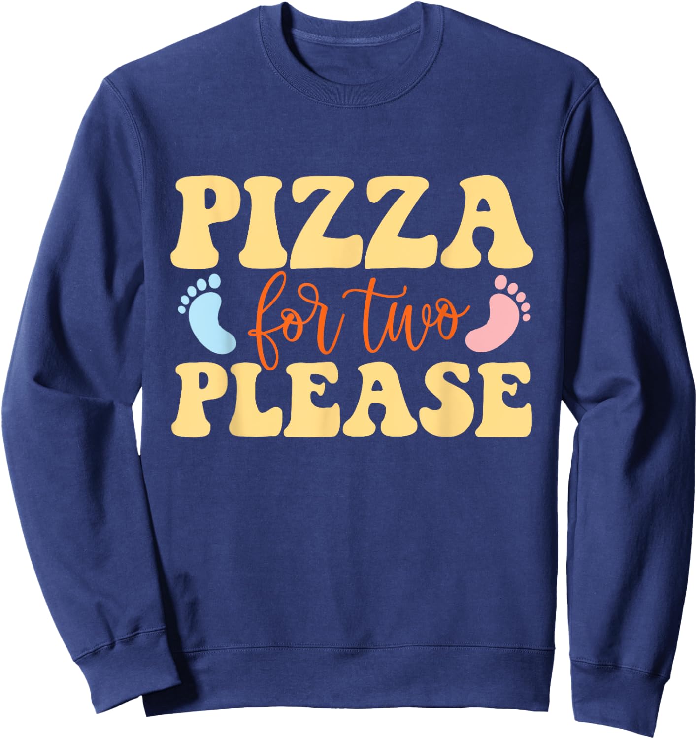 Pizza For Two Please - Gender Reveal Baby Shower Pregnancy Sweatshirt - Sweatshirt | Navy
