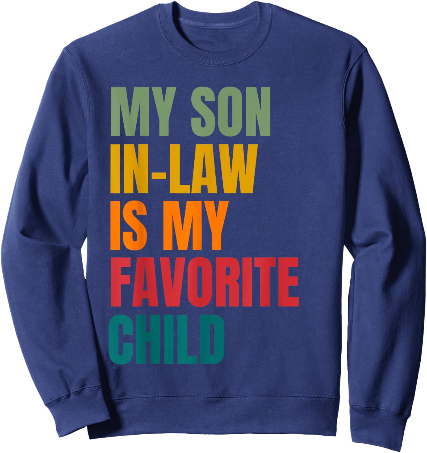 My Son In Law Is My Favorite Child Retro Family Humor Sweatshirt - Sweatshirt | Navy