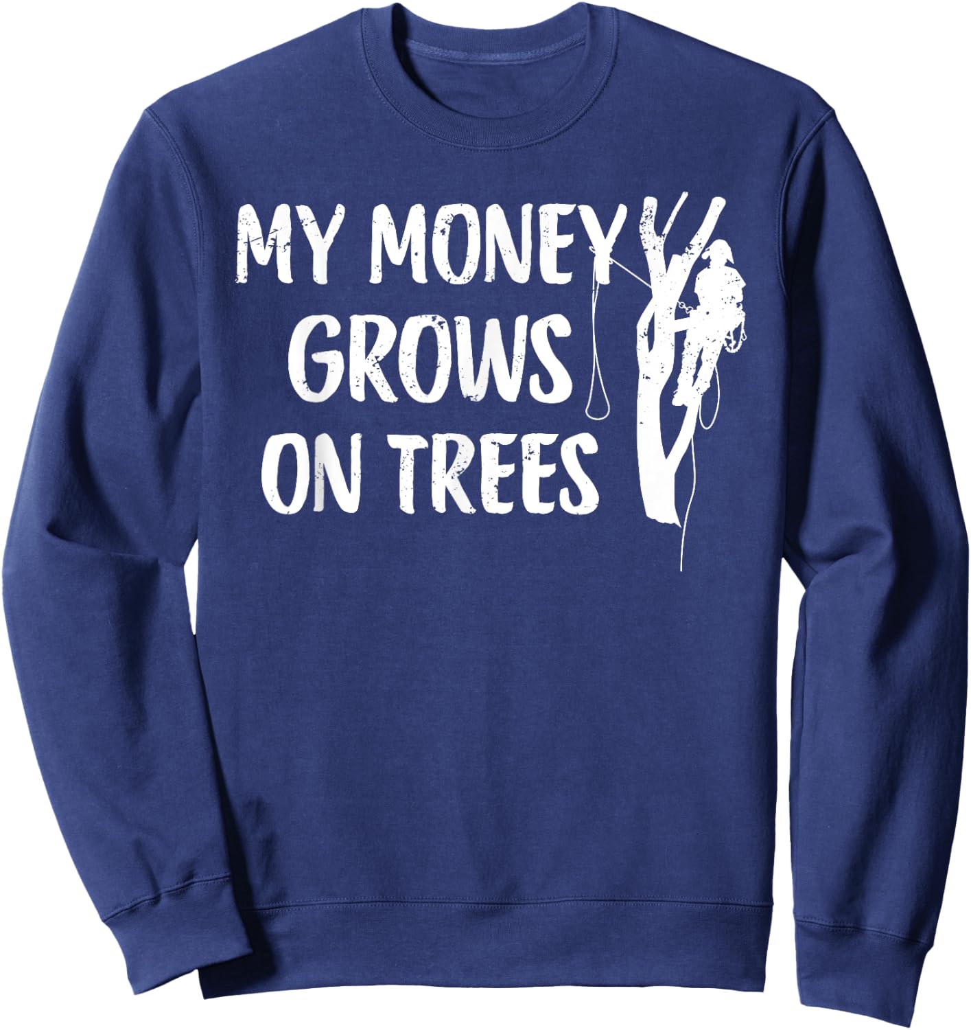 Funny Arborist Tree Climber Logger Lumberjack Gifts Sweatshirt - Sweatshirt | Navy