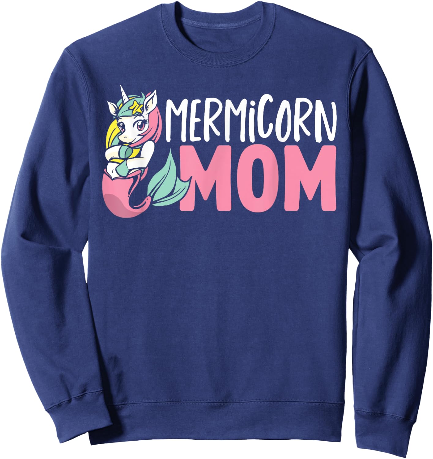 Unicorn Mermaid Adult Mermicorn Mom Women Mermicorn Sweatshirt - Sweatshirt | Navy