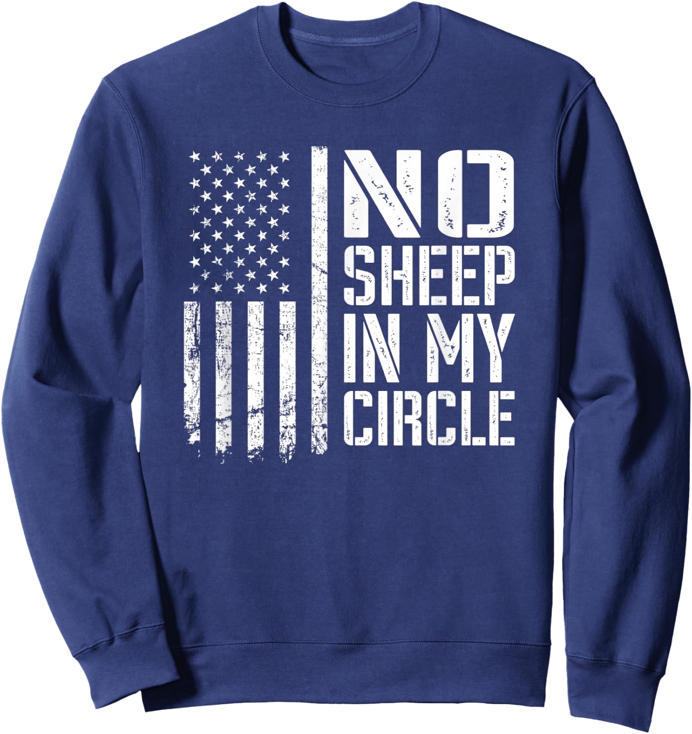 No Sheep In My Circle - USA Patriotic Lions Wolves Not Sheep Men Sweatshirt - Sweatshirt | Navy