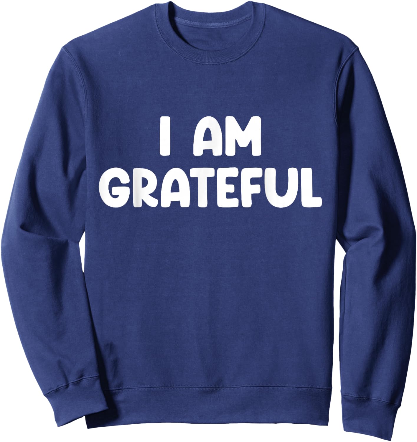 I Am Grateful , Small, Black Sweatshirt - Sweatshirt | Navy