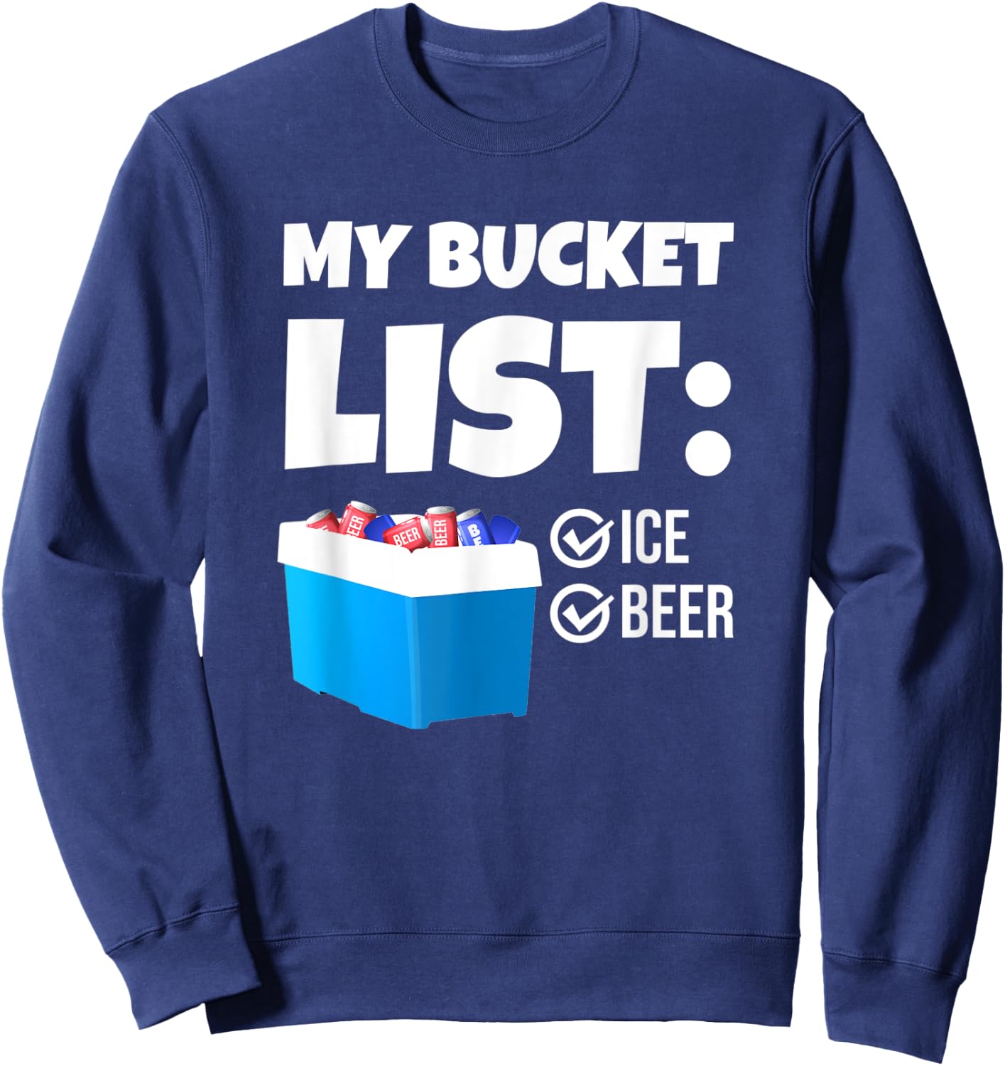 My Bucket List Funny Beer Lover Beach Bbq Men Women Sweatshirt - Sweatshirt | Navy