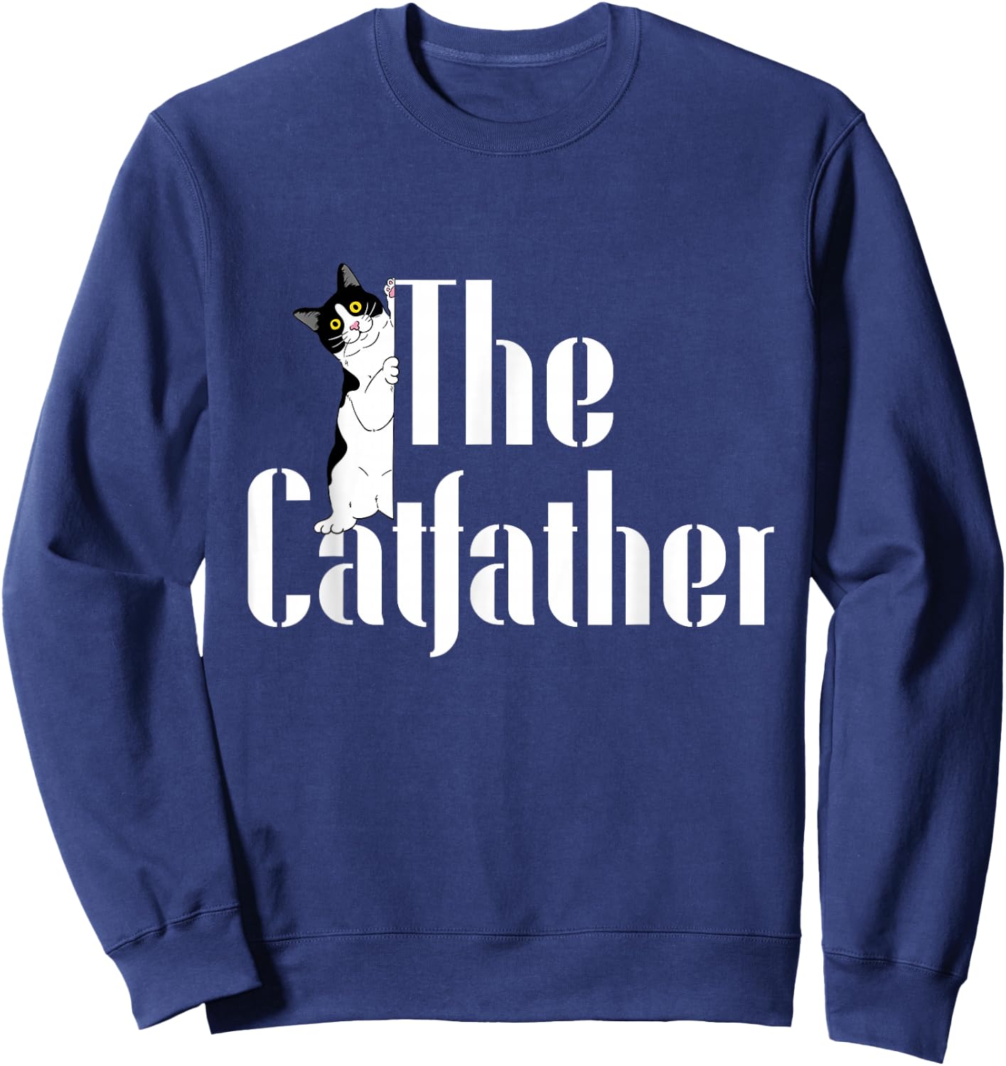 The Catfather Funny Cute Cat Dad Father Day Pet Kitty Lover Sweatshirt - Sweatshirt | Navy