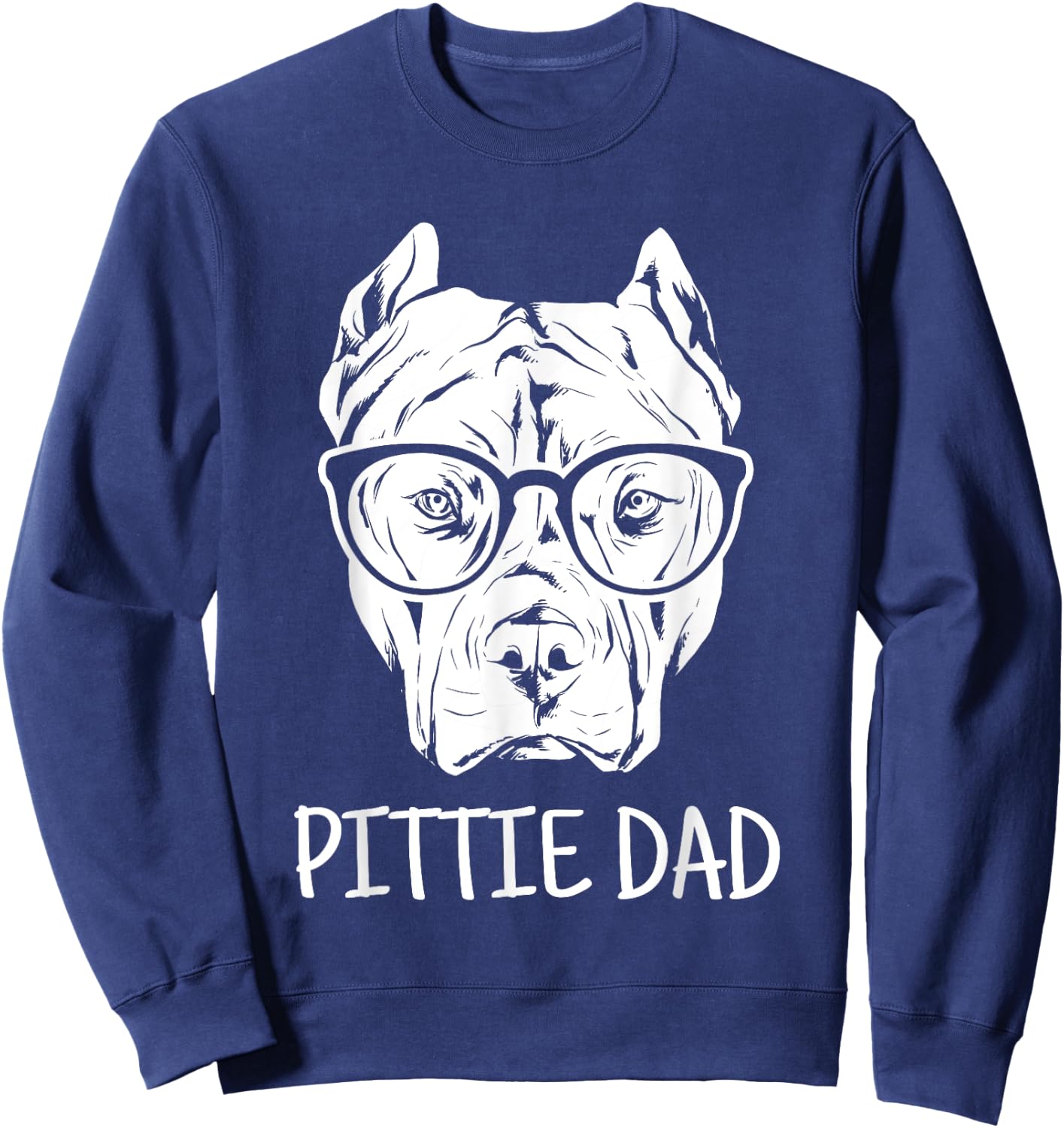 Pittie Dad Pitbull Dog Lovers Gift Sweatshirt - Sweatshirt | Navy