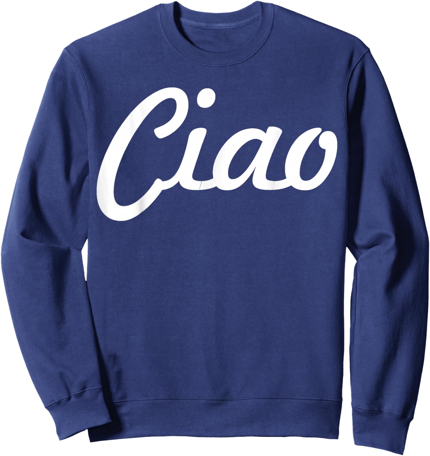 Ciao Italian Greeting | Italy Lover Language Gift Sweatshirt - Sweatshirt | Navy