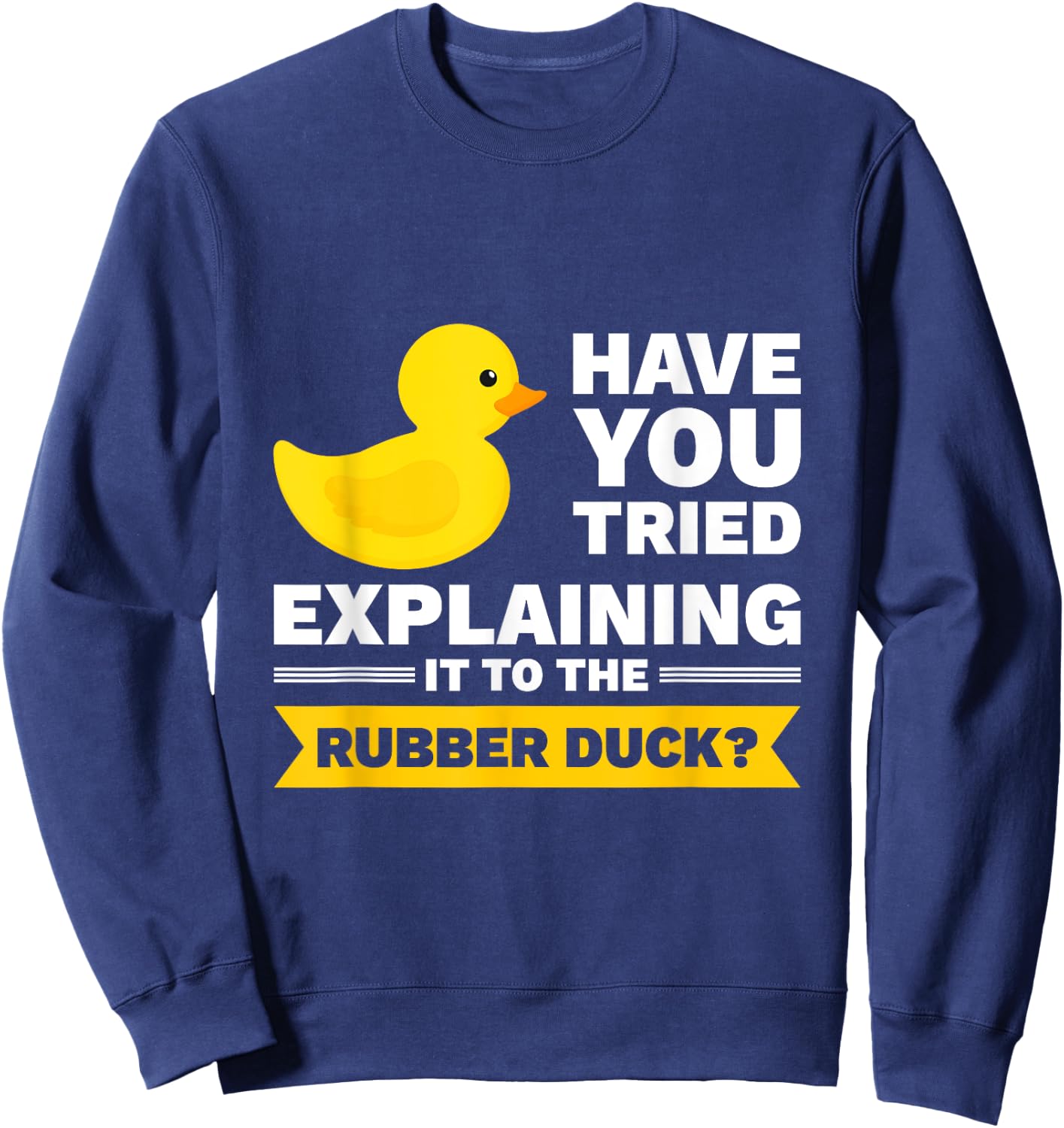Programmer Rubber Duck Debugging Sweatshirt - Sweatshirt | Navy