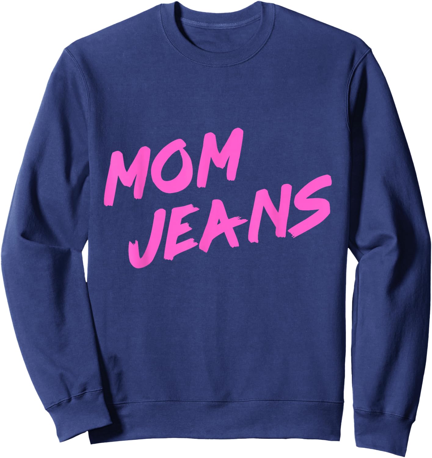 Funny Mom Jeans 80s Style Mother Humor Sweatshirt - Sweatshirt | Navy