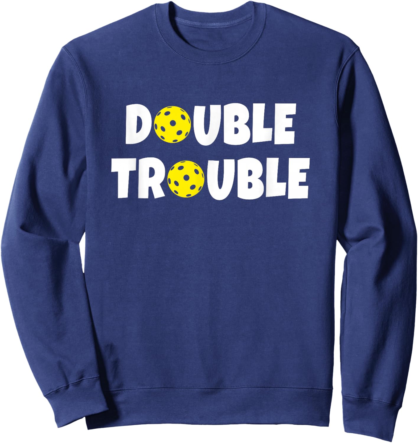 Pickleball - Funny Double Trouble Team Sweatshirt - Sweatshirt | Navy