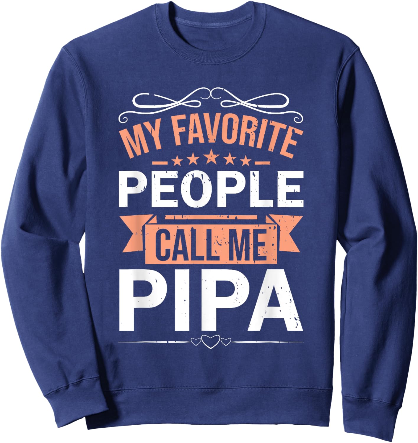 My Favorite People Call Me Pipa Retro Men Father's Day Sweatshirt - Sweatshirt | Navy