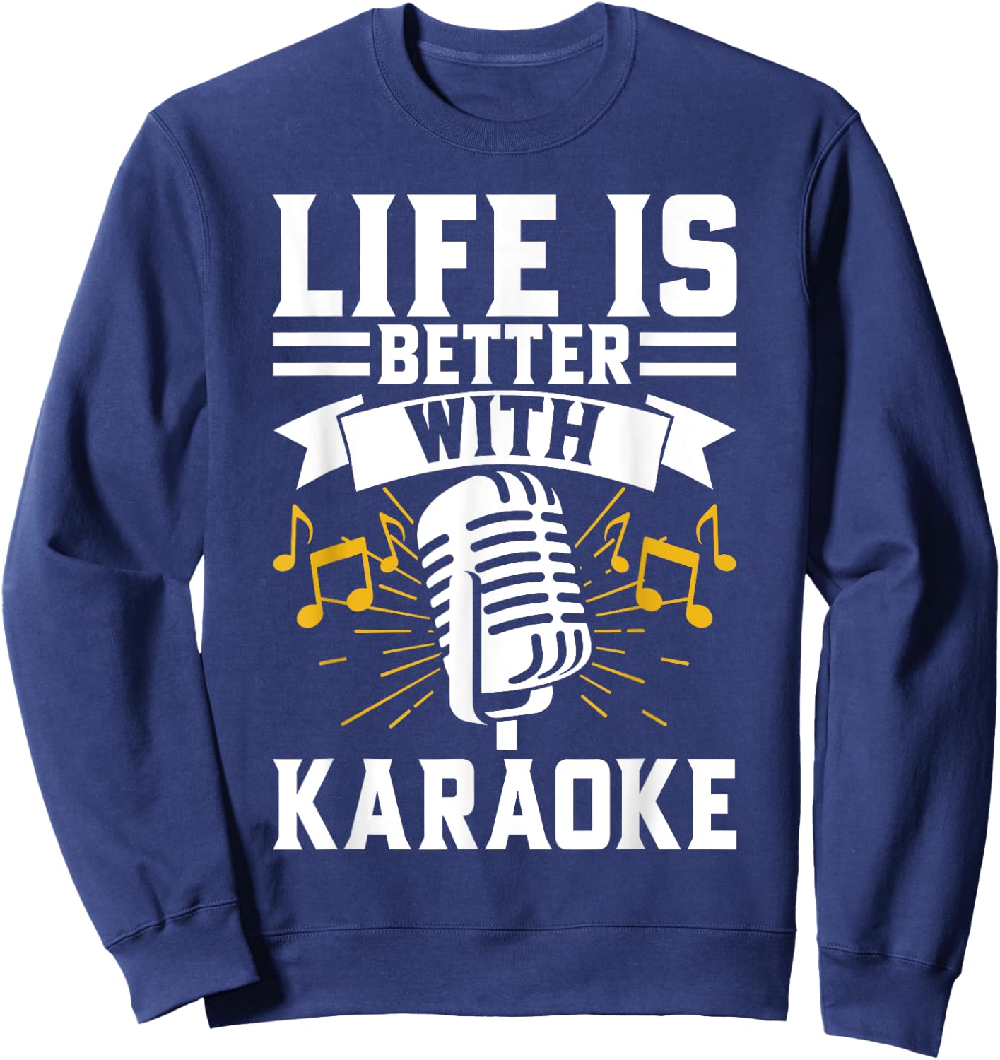 Life is Better with Karaoke Sweatshirt - Sweatshirt | Navy