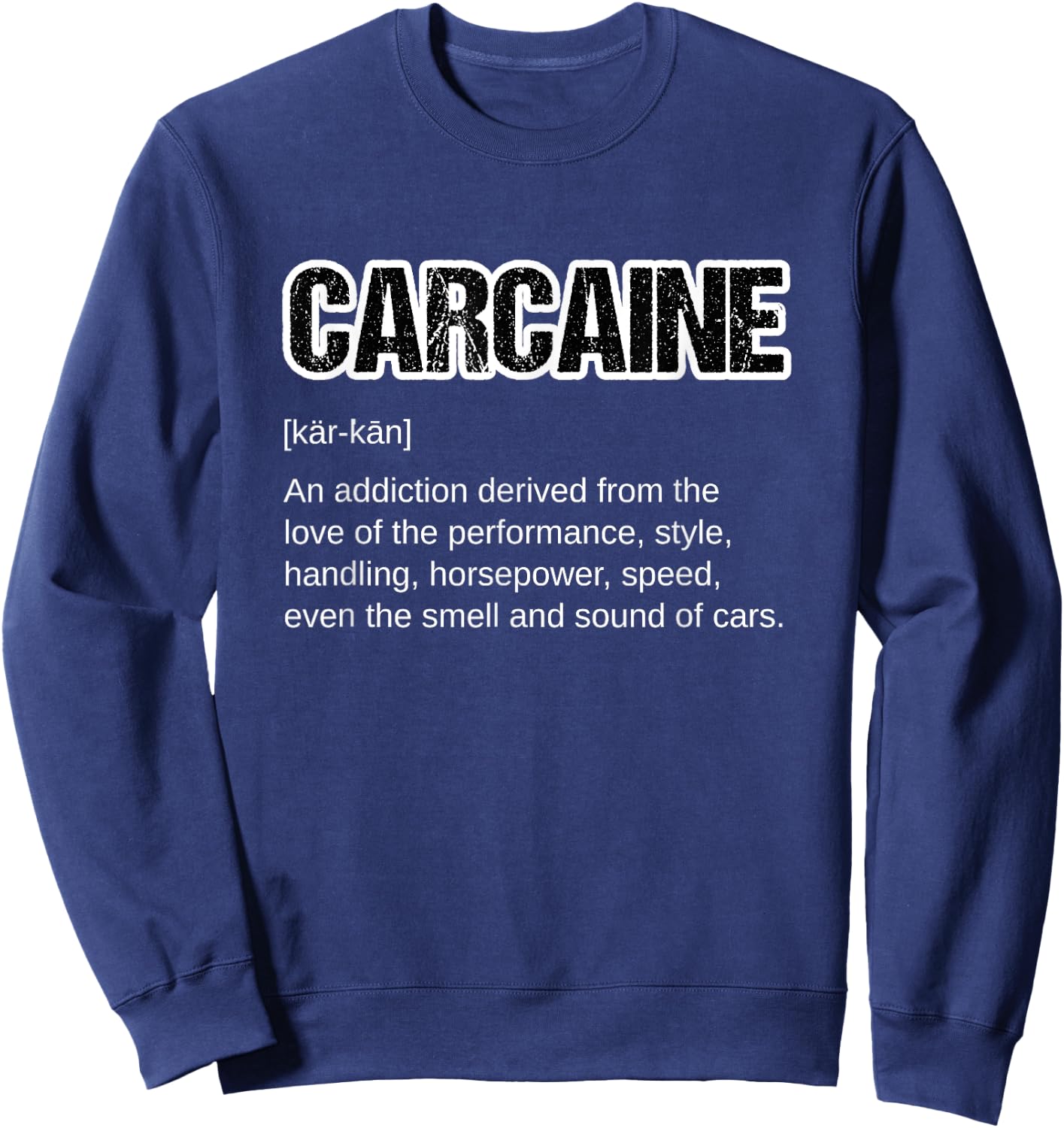 Funny Car Guy Gift - CARCAINE Definition Love of Cars Small Sweatshirt - Sweatshirt | Navy