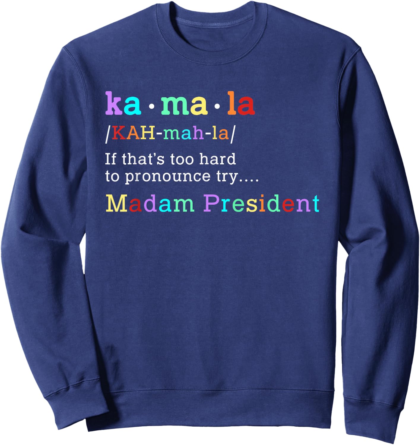 Retro Kamala Definition Colorful Print Madam President 2024 Sweatshirt - Sweatshirt | Navy