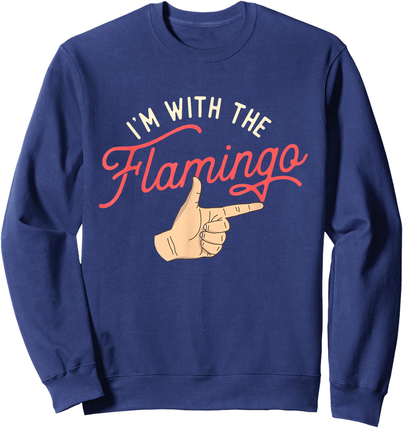 I'm With The Flamingo - Cute Flamingo Husband Wife Partner Sweatshirt - Sweatshirt | Navy