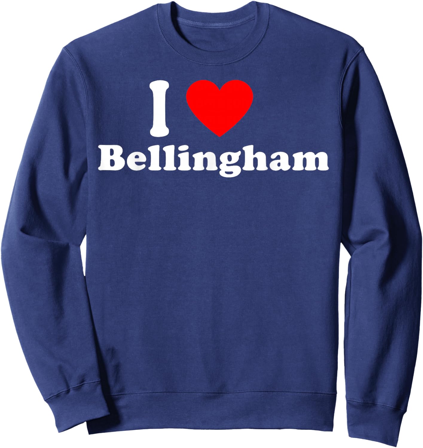 I Love Bellingham City Washington Classic Sweatshirt - Sweatshirt | Navy