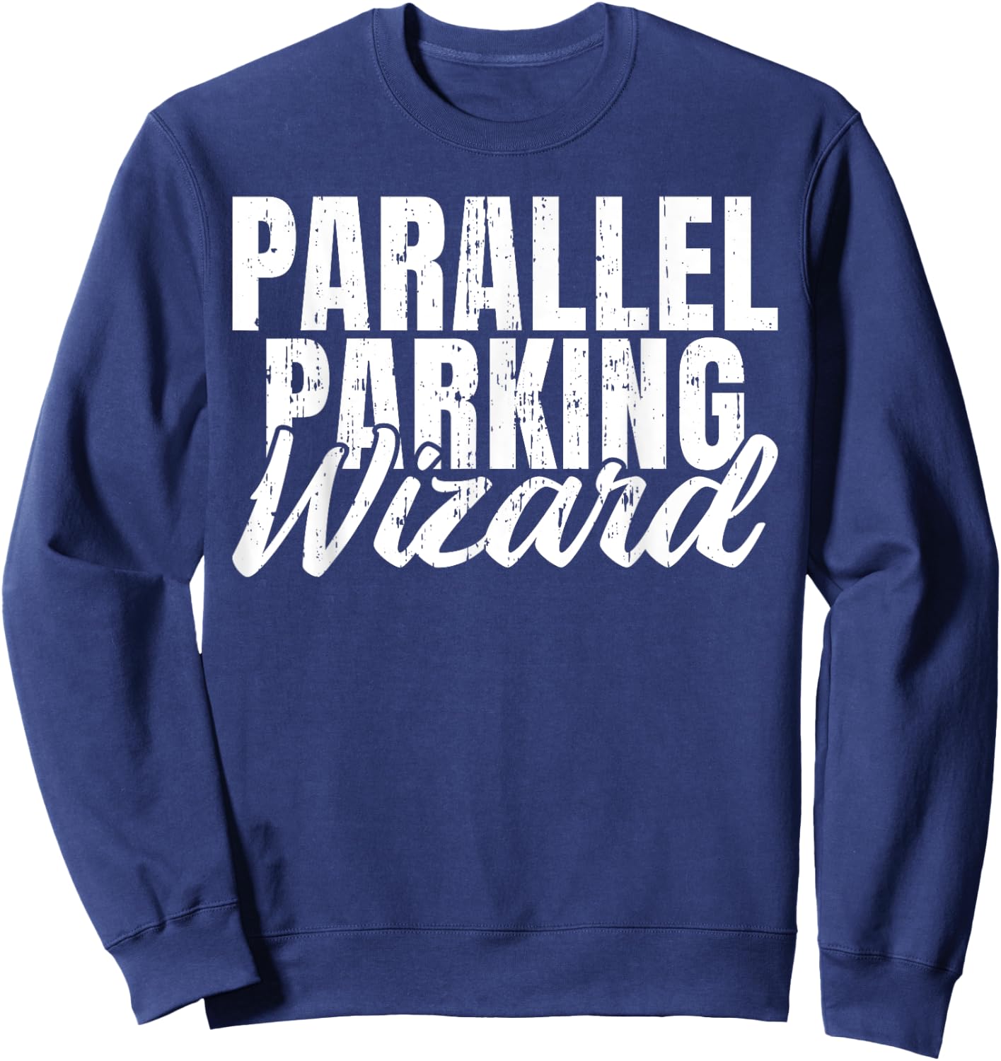 Parallel Parking Wizard Driving Instructor Sweatshirt - Sweatshirt | Navy