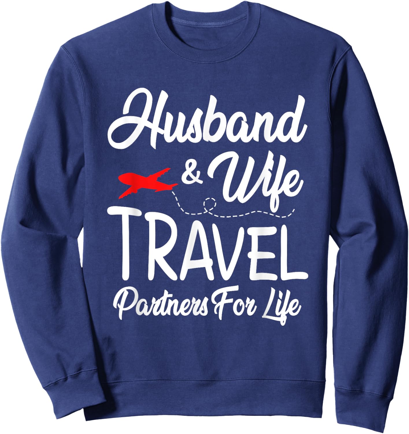Couple Husband And Wife Matching Shirt Travel Partners Life Sweatshirt - Sweatshirt | Navy