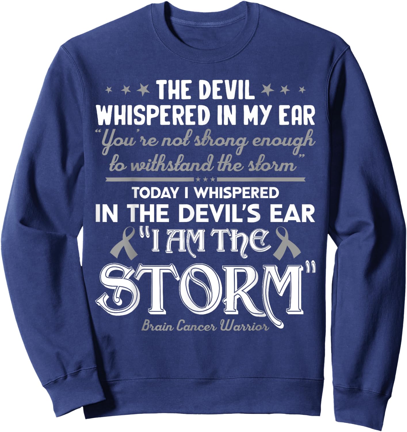 I Am The Storm Brain Cancer Tumor Awareness Gray Ribbon Sweatshirt - Sweatshirt | Navy