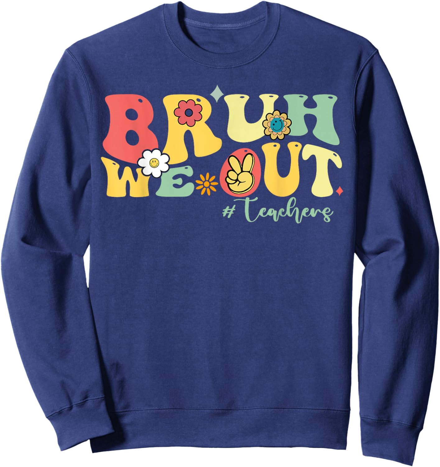 Retro Bruh We Out Teachers Students Summer Break Sweatshirt - Sweatshirt | Navy