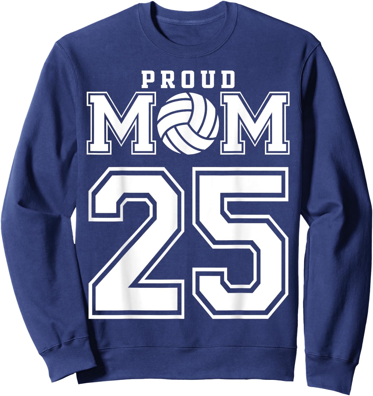 Custom Proud Volleyball Mom Number 25 Personalized Women Sweatshirt - Sweatshirt | Navy