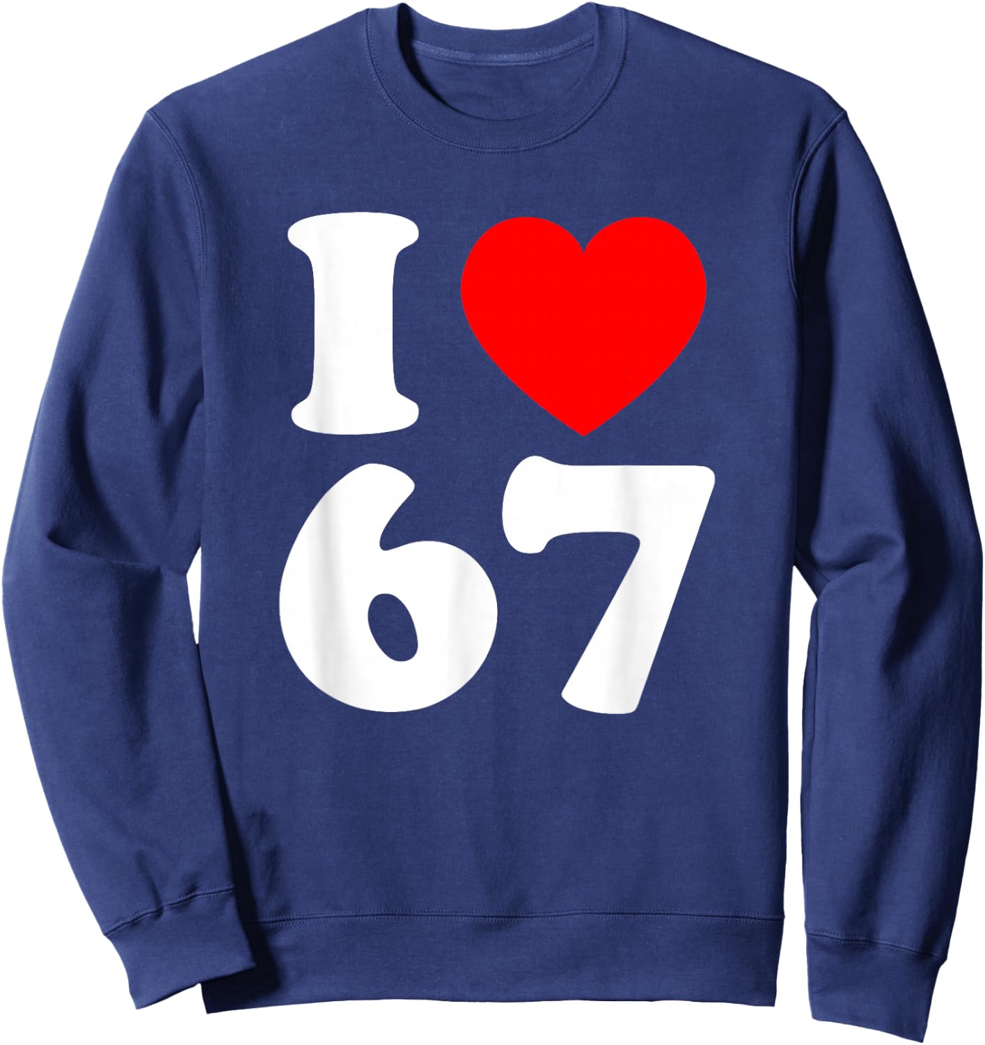 I Love 67 Year Old 67th Birthday Party Anniversary Retro 80s Sweatshirt - Sweatshirt | Navy
