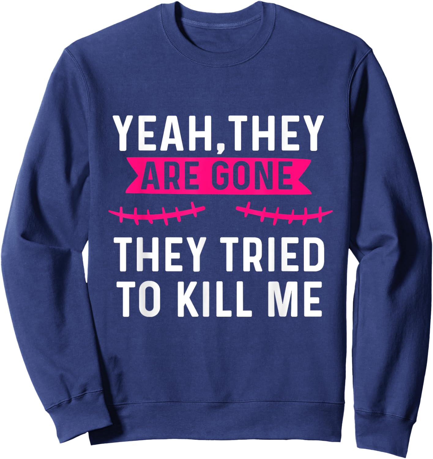 Mastectomy Funny Breast Cancer Survivor They're gone Sweatshirt - Sweatshirt | Navy