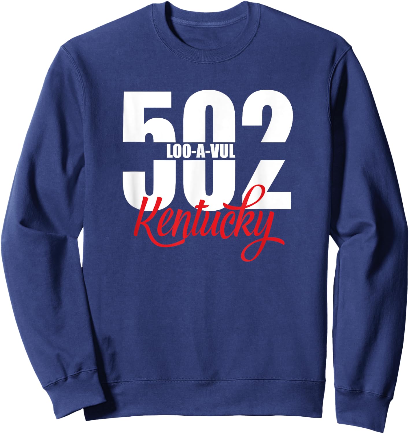 502 Louisville Area Code Kentucky Funny Sweatshirt - Sweatshirt | Navy