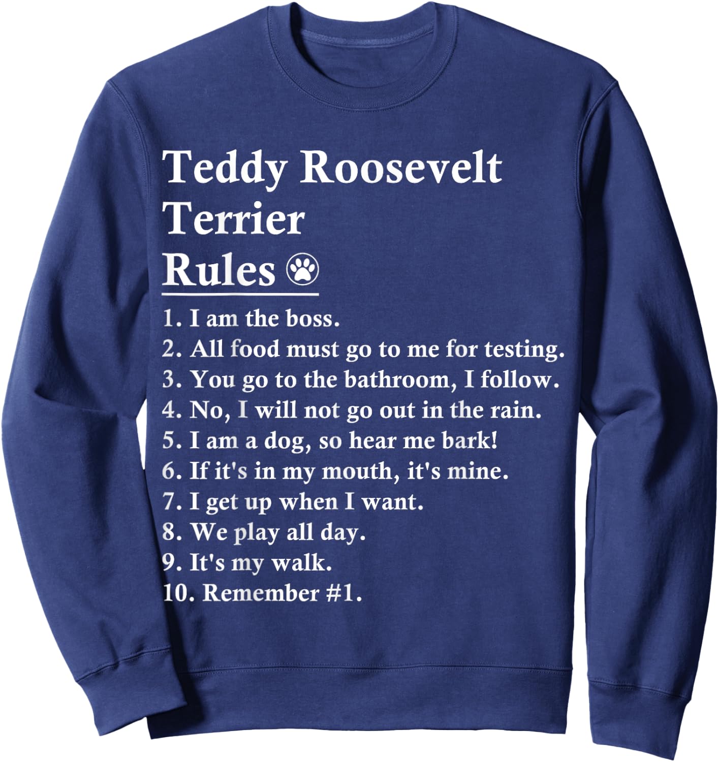Funny Teddy Roosevelt Terrier Dog Rules Sweatshirt - Sweatshirt | Navy
