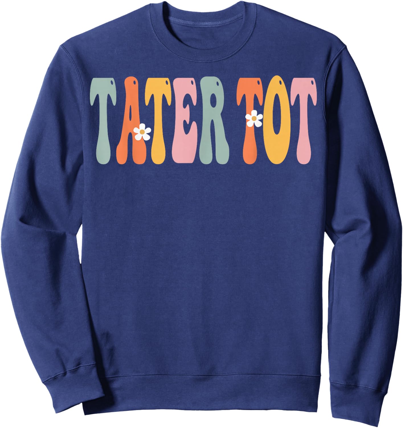TATER TOT Retro Groovy Mom Cute Mother's Day Funny Grandma Sweatshirt - Sweatshirt | Navy