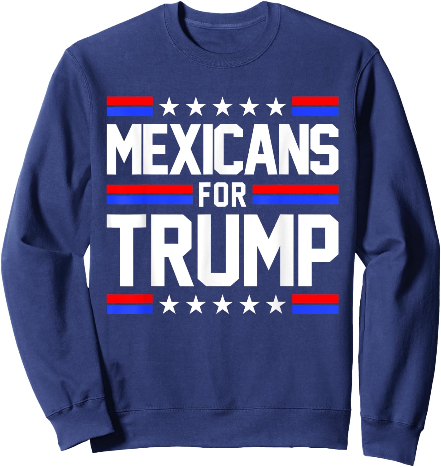 Mexicans For Trump 2024 Mexico USA Friendship Flag President Sweatshirt - Sweatshirt | Navy