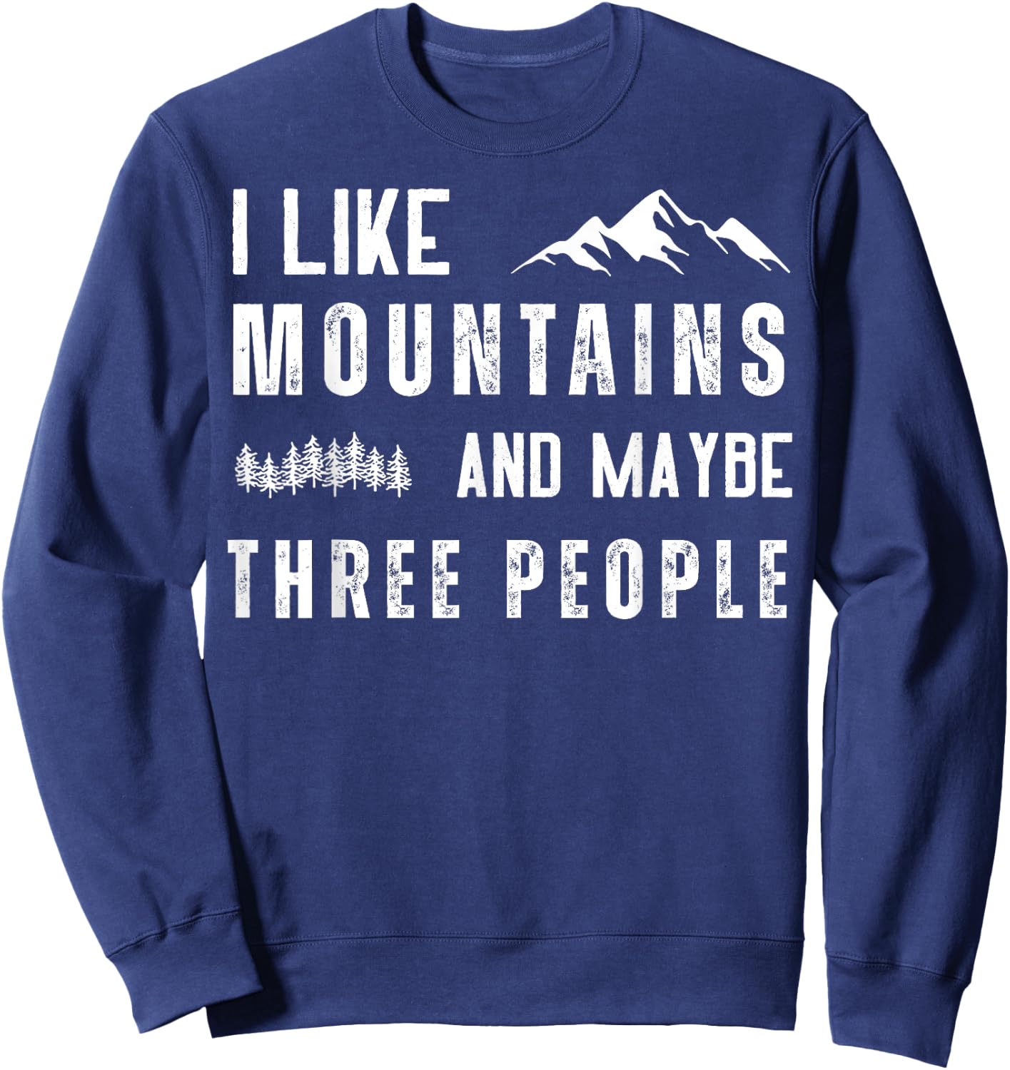 I Like Mountains And Maybe Three People Sweatshirt - Sweatshirt | Navy
