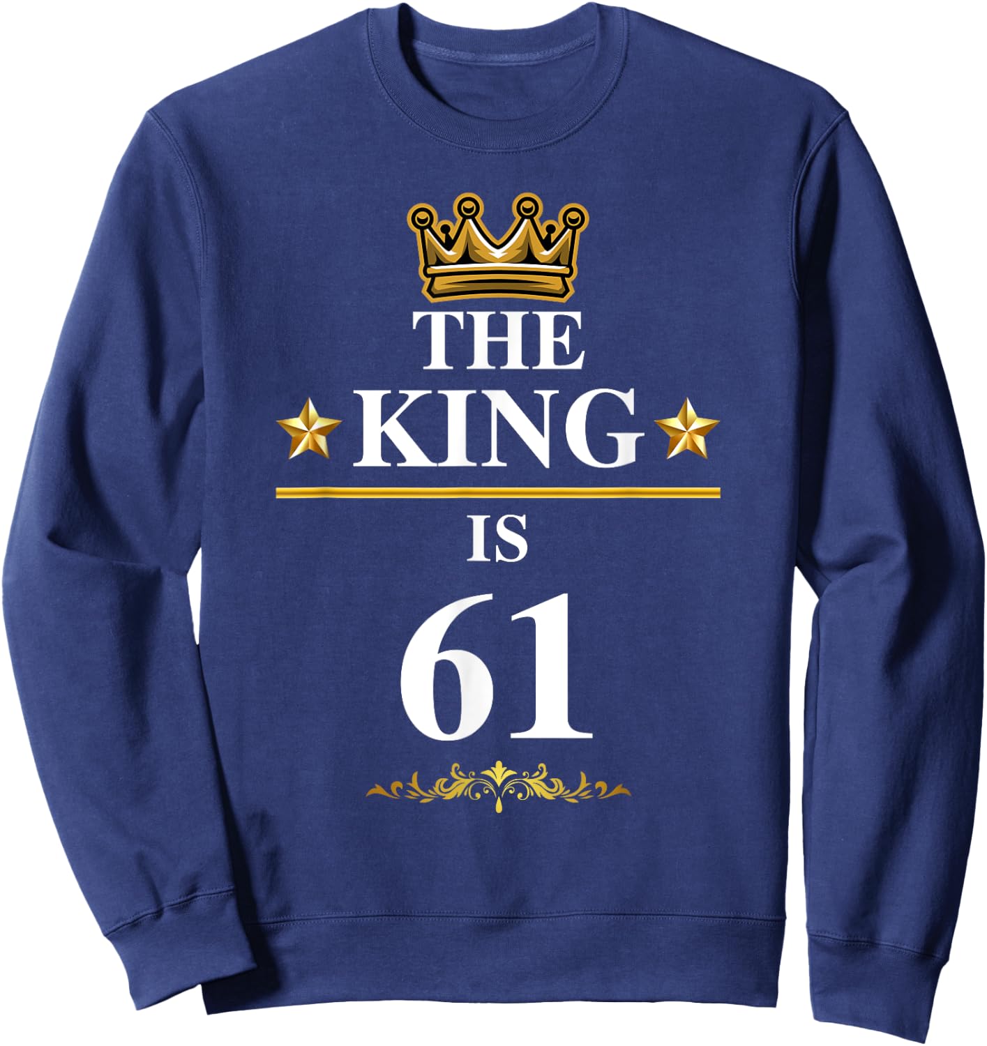 Happy 61st Birthday Kings Games Party Ideas Friendship Sweatshirt - Sweatshirt | Navy